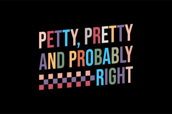 Pretty Probably Right Png, Petty Png: A Design Worth Stitching